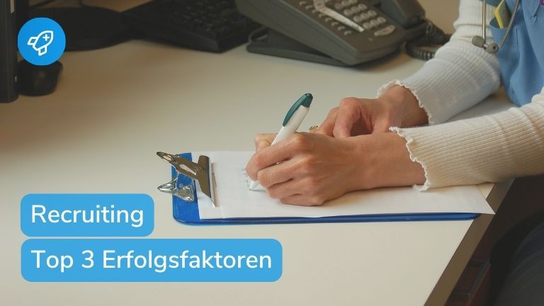 Die 3 wichtigsten Erfolgsfaktoren für Recruiting im Gesundheitswesen