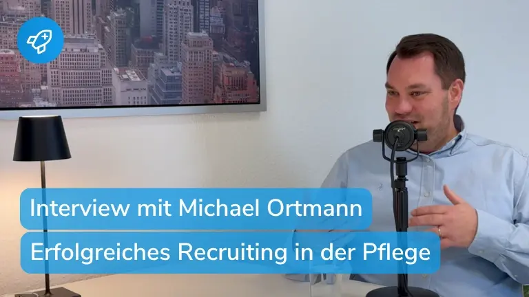 6 Jahre Care Rockets: Michael Ortmann über erfolgreiches Recruiting in der Pflege