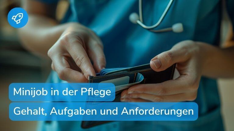Minijob in der Pflege 2026: Alle Regeln zur Verdienstgrenze, Sozialabgaben & Arbeitszeit